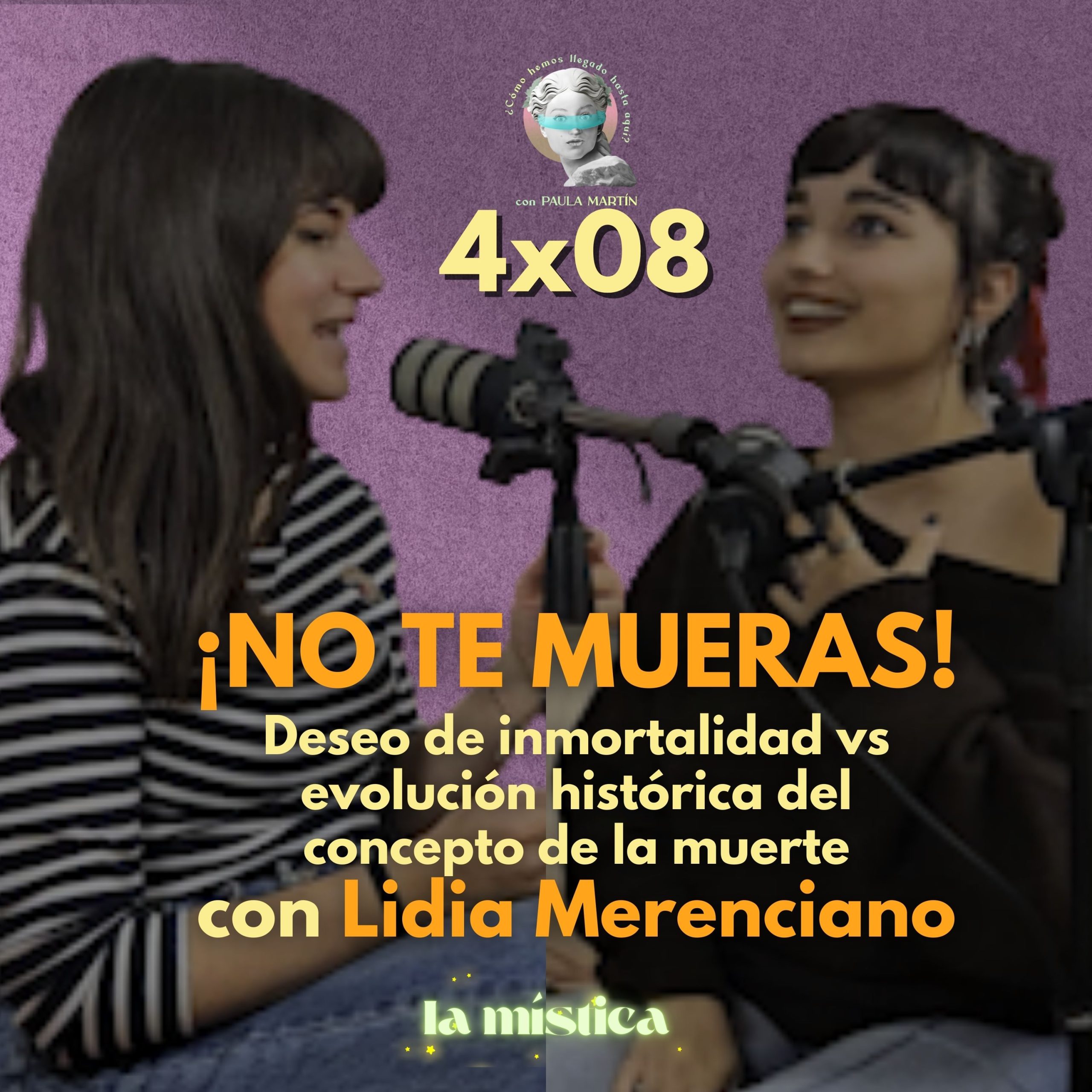 4×08 El deseo de inmortalidad vs la realidad de la muerte a lo largo del tiempo, con Lidia Merenciano
