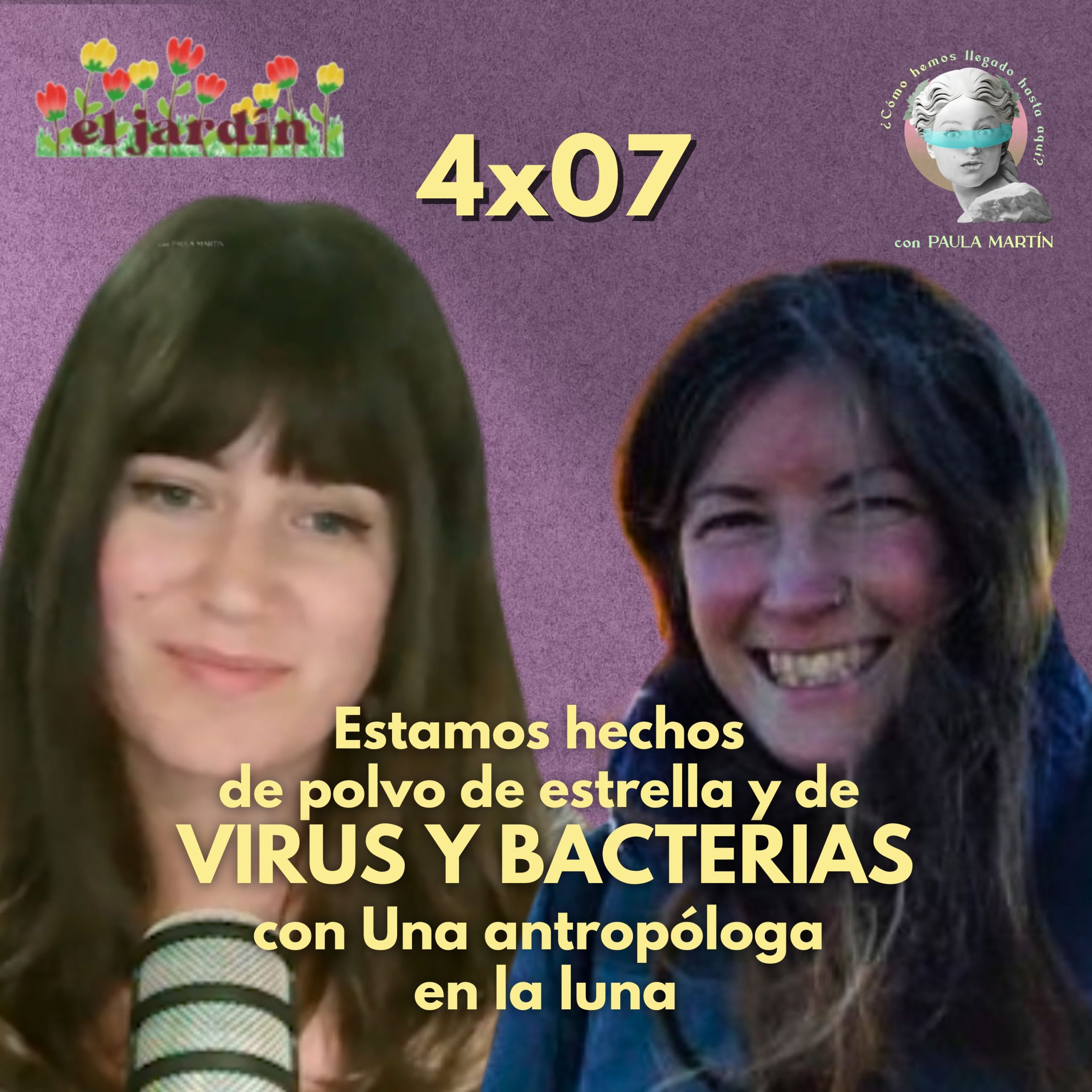 4×07 Estamos hechos de polvo de estrella y de virus y bacterias, con Una antropóloga en la luna