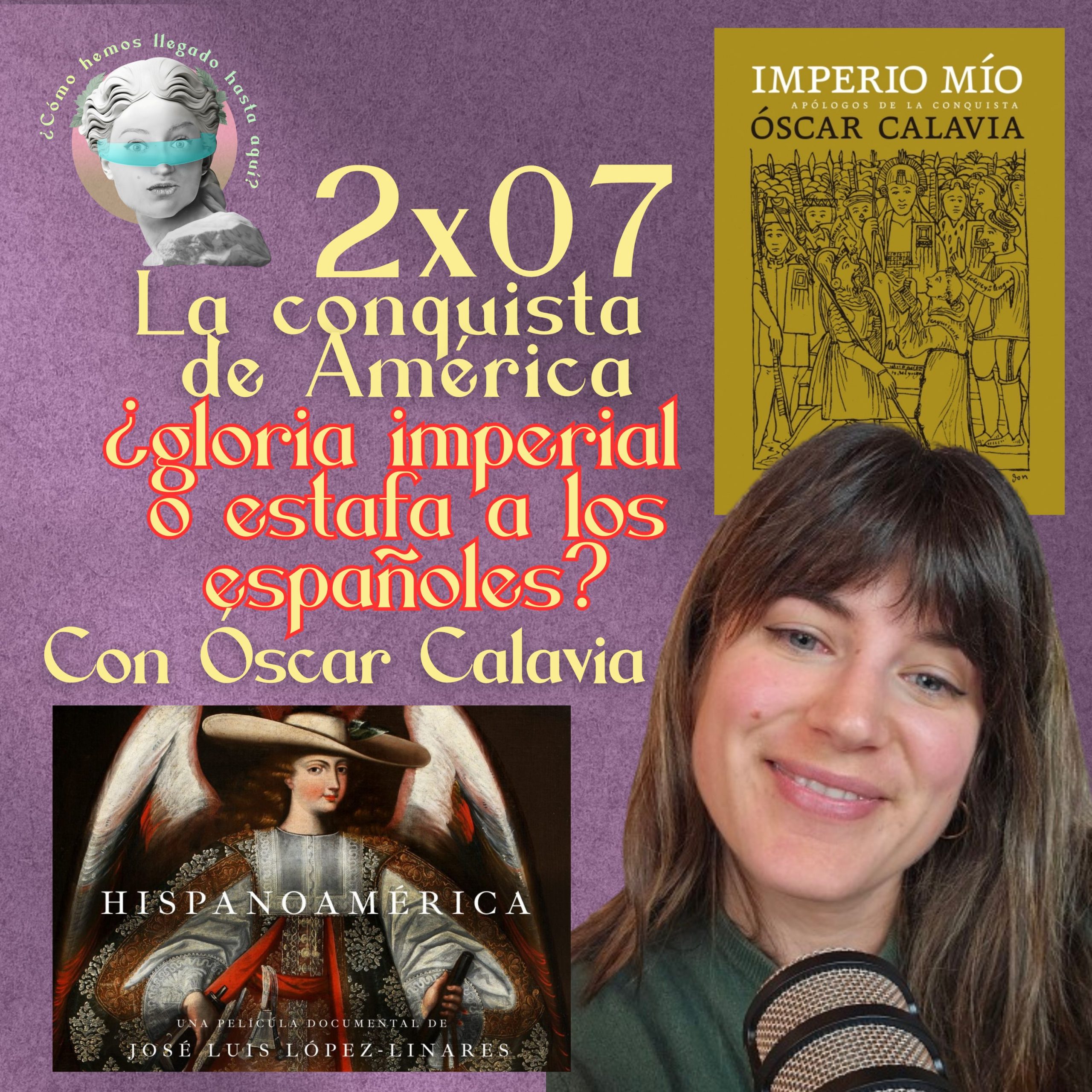 2×07 La conquista de América: ¿gloria imperial o estafa a los españoles? Con Óscar Calavia