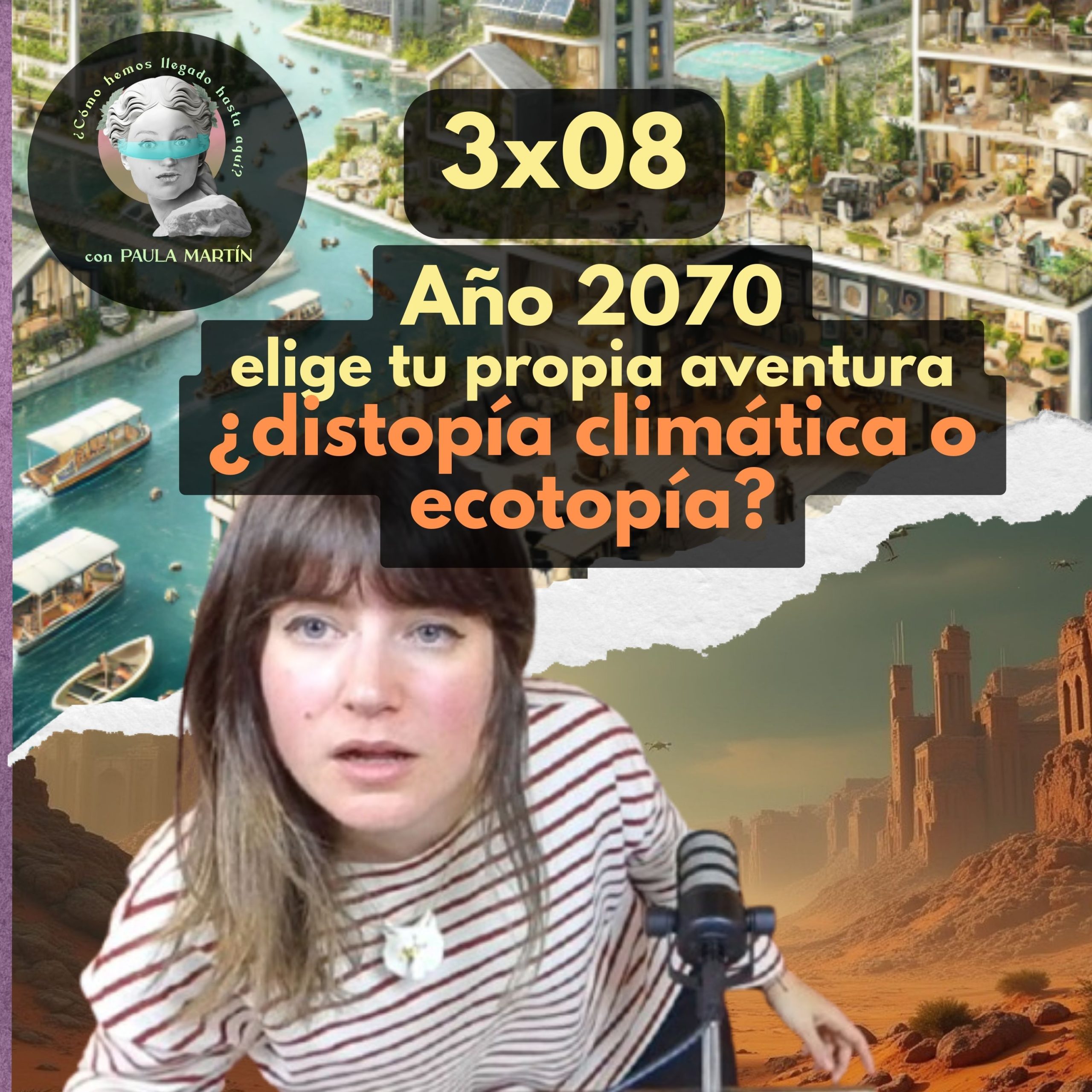 3×08 Elige tu propia aventura en 2070: ¿distopía climática o ecotopia?