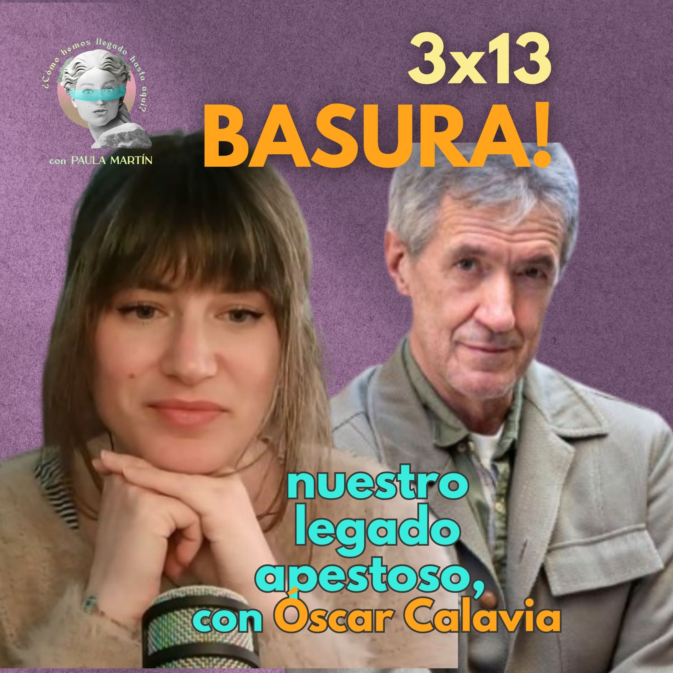 3×13 Basura, nuestro legado apestoso. Con Óscar Calavia