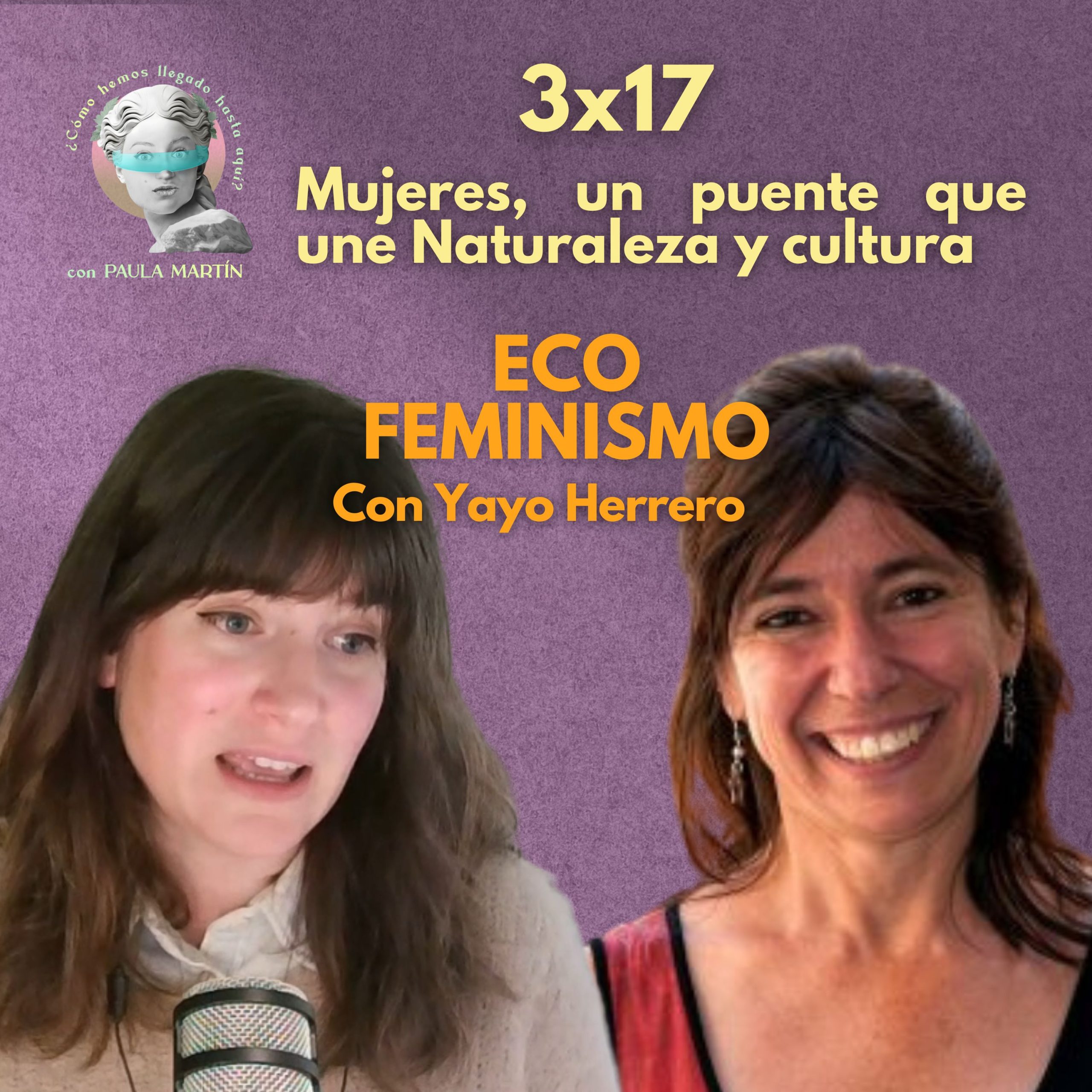 3×17 Mujeres, un puente que une Naturaleza y cultura. Ecofeminismo con Yayo Herrero