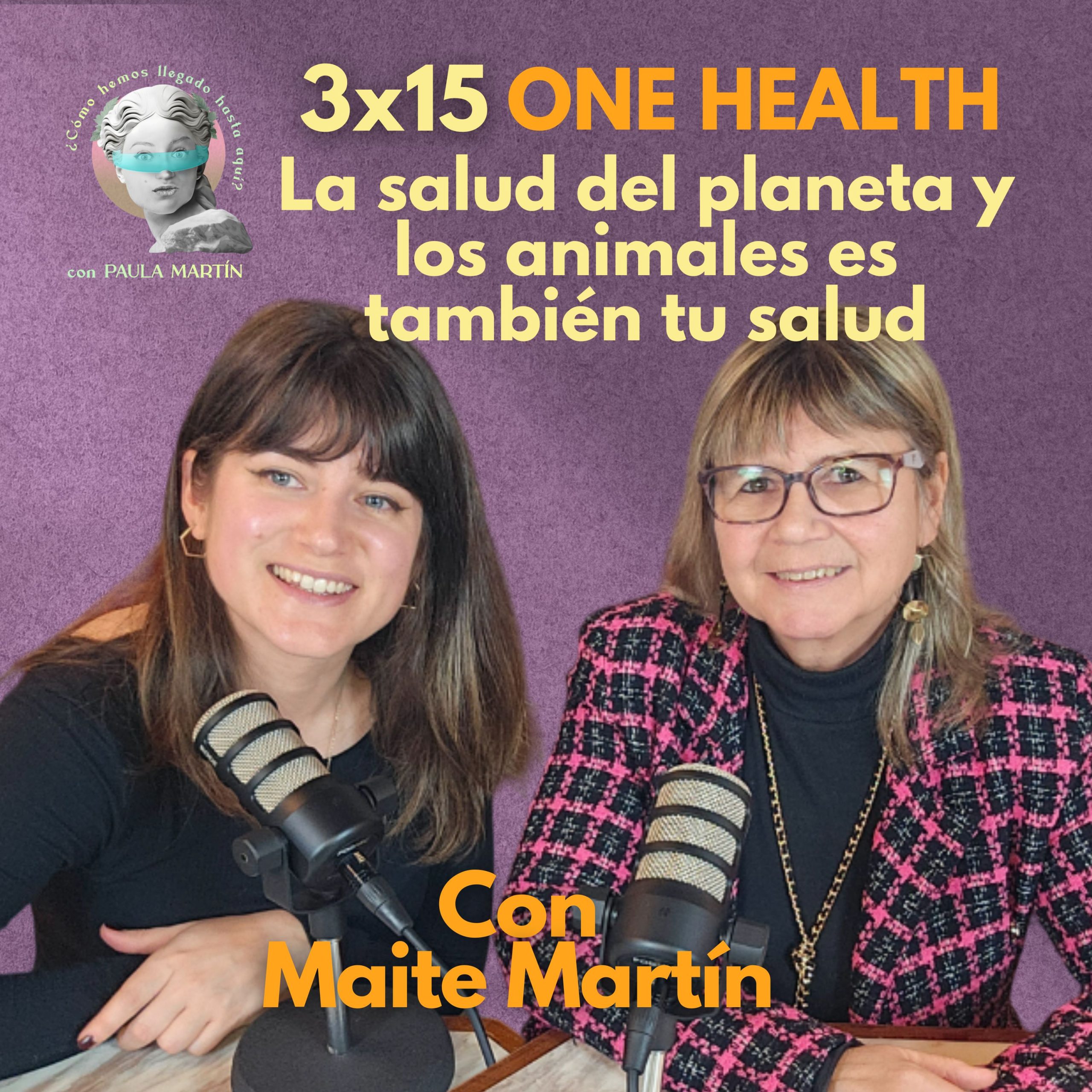 3×15 La salud del planeta es también tu salud. Con Maite Martín, presidente de la plataforma One Health