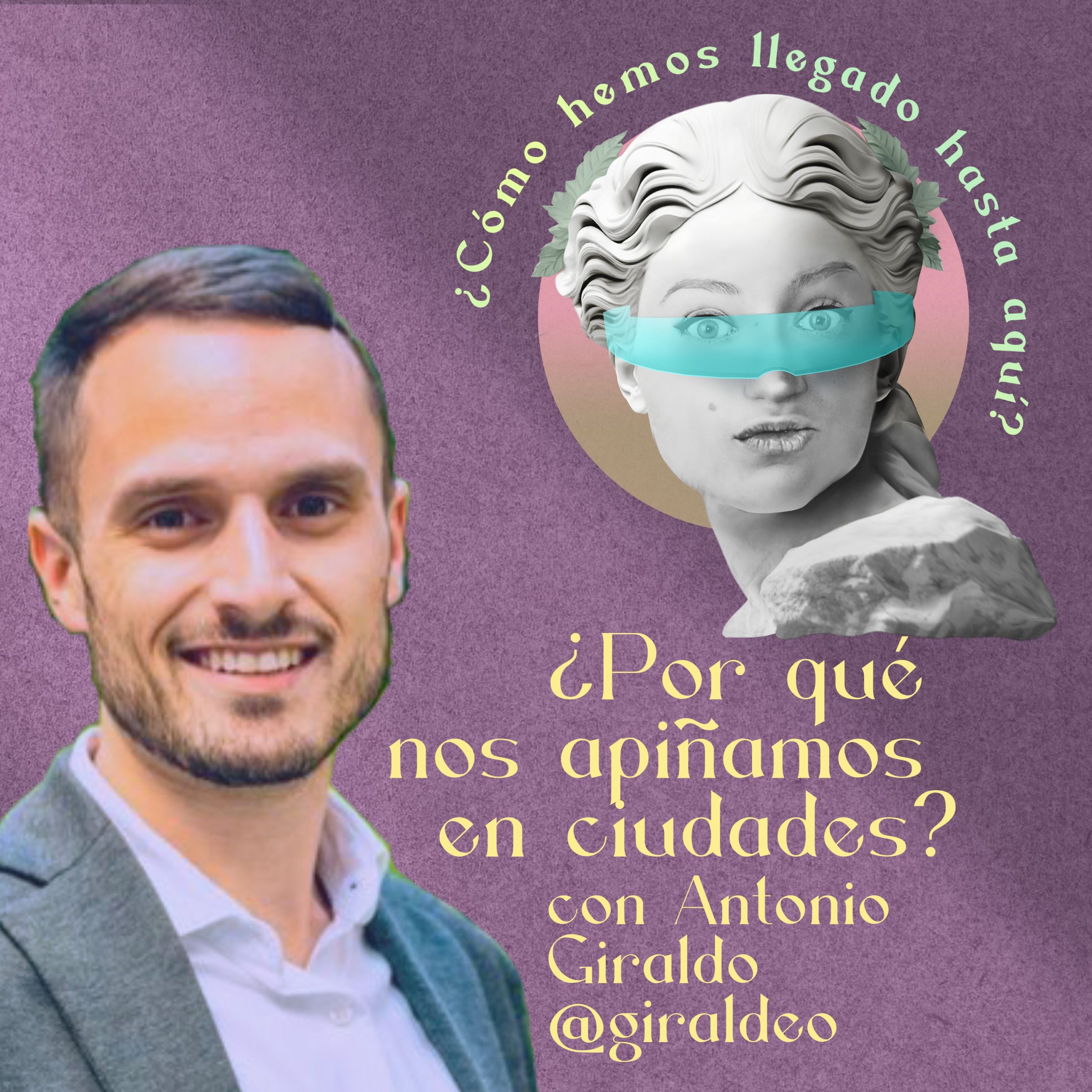 2. ¿Por qué nos apiñamos en ciudades? Con Antonio Giraldo