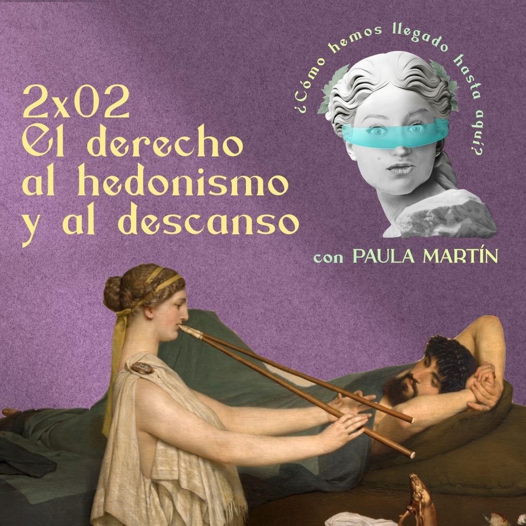 2×02 El derecho al hedonismo y el descanso