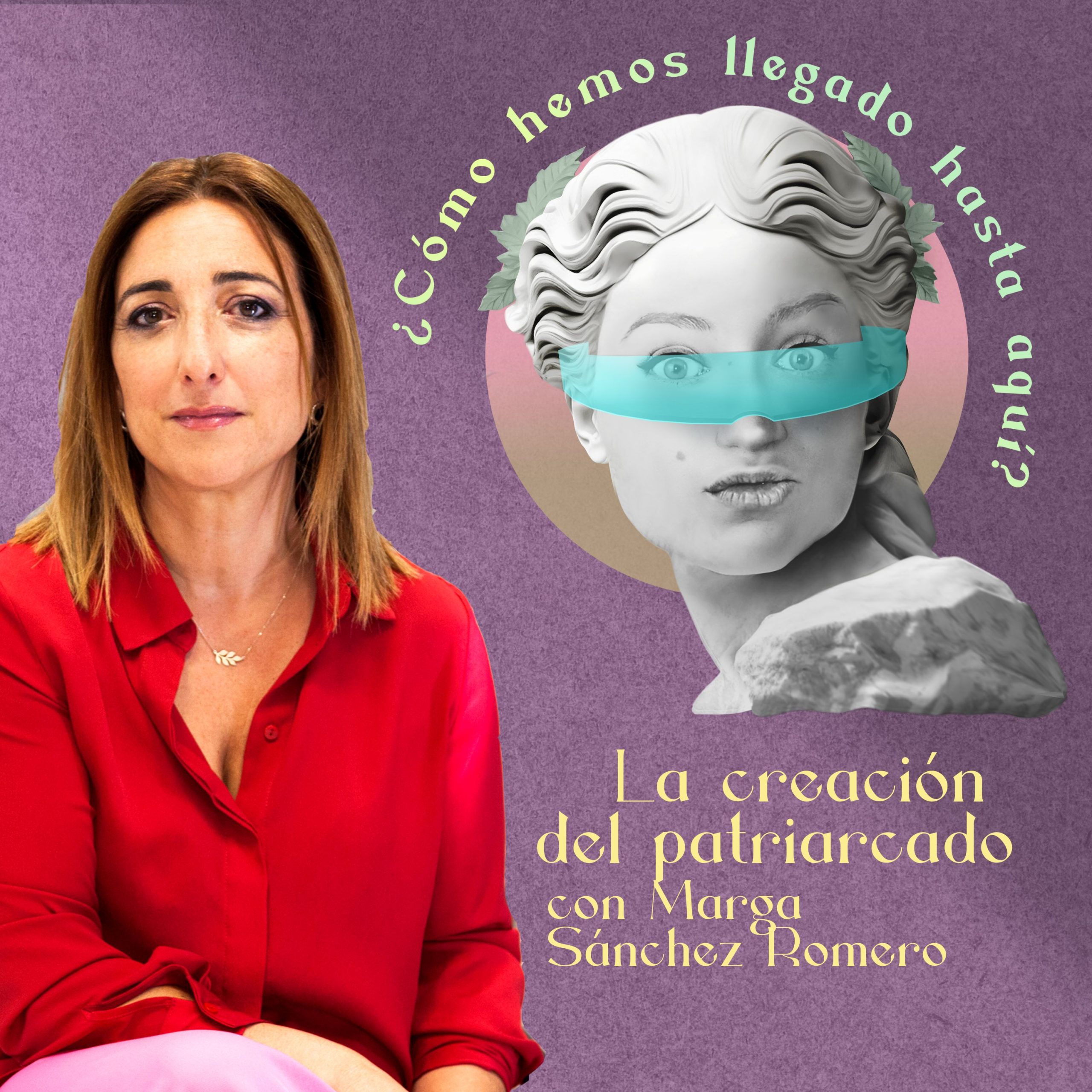 6. La creación del patriarcado: cómo los hombres llegaron a someter a la mitad de la Humanidad, con Marga Sánchez Romero